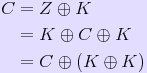 C = Z xor K=X xor C xor K=C xor (K xor K)