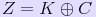 Z = K xor C