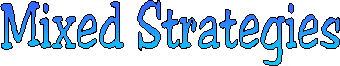 MIXED STRATEGIES