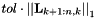 $tol \cdot \left|\left|\mathbf{L}_{k+1:n,k}\right|\right|_1$